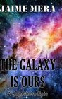 The Galaxy Is Ours a Superhero Epic