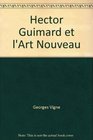 Hector Guimard et l'Art nouveau