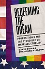 Redeeming the Dream Proposition 8 and the Struggle for Marriage Equality