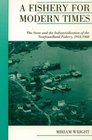 A Fishery for Modern Times The State and the Industrialization of the Newfoundland Fishery 19341968