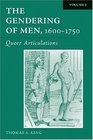 The Gendering of Men 16001750 Volume 2 Queer Articulations