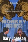 Monkey Business Why the Way You Manage Is a Million Years Out of Date