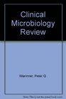 Clinical Microbiology Review First Edition