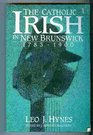 The Catholic Irish in New Brunswick