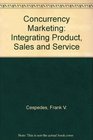 Concurrency Marketing Integrating Product Sales and Service