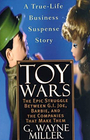 Toy Wars The Epic Struggle Between GI Joe Barbie and the Companies That Make Them