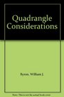 Quadrangle Considerations