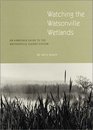 Watching the Watsonville Wetlands An Armchair Guide to the Watsonville Slough System