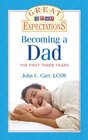 Great Expectations Becoming a Dad The First Three Years