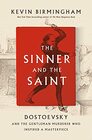The Sinner and the Saint Dostoevsky and the Gentleman Murderer Who Inspired a Masterpiece