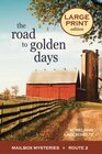 The Road to Golden Days: Large Print (Mailbox Mysteries)