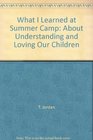 What I Learned at Summer Camp About Understanding and Loving Our Children