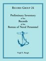 Preliminary Inventory of the Records of the Bureau of Naval Personnel Record Group 24
