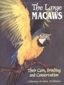 The Large Macaws: Their Care, Breeding, and Conservation