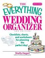 The Everything Wedding Organizer Checklists Charts And Worksheets for Planning the Perfect Day