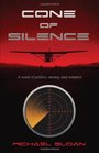 Cone of Silence A Novel of Politics Money and Romance