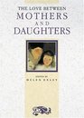 The Love Between Mothers and Daughters (The Love Between Series)
