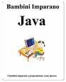 Bambini Imparano Java I bambini imparano a programmare come giocare