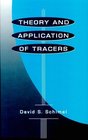 Theory and Application of Tracers