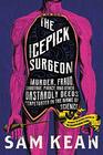 The Icepick Surgeon Murder Fraud Sabotage Piracy and Other Dastardly Deeds Perpetrated in the Name of Science