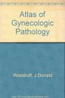 Atlas of Gynecologic Pathology