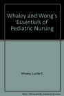 Whaley and Wong's Essentials of Pediatric Nursing