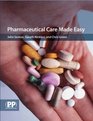 Pharmaceutical Care Made Easy Essentials of Medicines Management in the Individual Patient