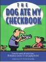 The Dog Ate My Checkbook