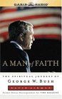 Man of Faith The Spiritual Journey of George W Bush