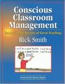 Conscious Classroom Management : Unlocking the Secrets of Great Teaching