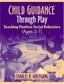 Child Guidance Through Play Teaching Positive Social Behaviors