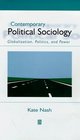 Contemporary Political Sociology Globalization Politics and Power