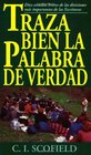 Traza Bien LA Palabra De Verdad / Rightly Dividing the Word of Truth