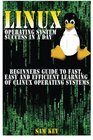 LINUX Operating System Success In A Day Beginners Guide To Fast Easy And Efficient Learning Of LINUX Operating Systems
