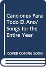 Canciones Para Todo El Ano/Songs for the Entire Year