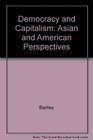 Democracy and Capitalism Asian and American Perspectives