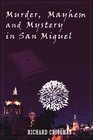 Murder Mayhem And Mystery In San Miguel