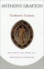 Cardano's Cosmos The Worlds and Works of a Renaissance Astrologer