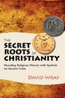 The Secret Roots of Christianity Decoding Religious History with Symbols on Ancient Coins