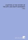 Chapters in the History of the Arts and Crafts Movement 1902