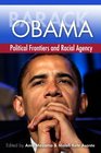 Barack Obama Political Frontiers and Racial Agency