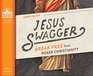 Jesus Swagger Break Free from Poser Christianity