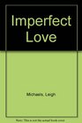 An Imperfect Love
