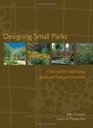 Designing Small Parks  A Manual for Addressing Social and Ecological Concerns