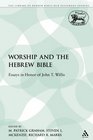 Worship and the Hebrew Bible Essays in Honor of John T Willis