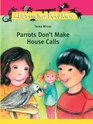 Parrots Don't Make Housecalls