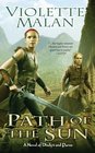 Path of the Sun A Novel of Dhulyn and Parno