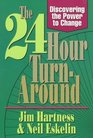 The 24-Hour Turn-Around: Discovering the Power to Change