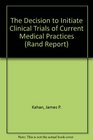 The Decision to Initiate Clinical Trials of Current Medical Practices