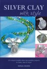 Silver Clay with Style 22 Unique  Stylish Silver Clay Jewellery Projects to Make Wear  Enjoy
